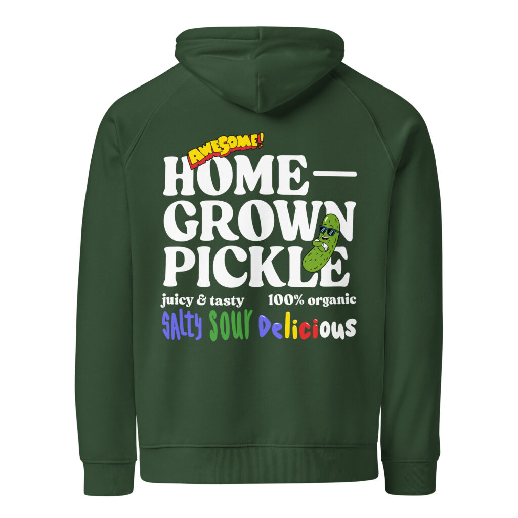 ‘Home Grown Pickle’ Hoodie