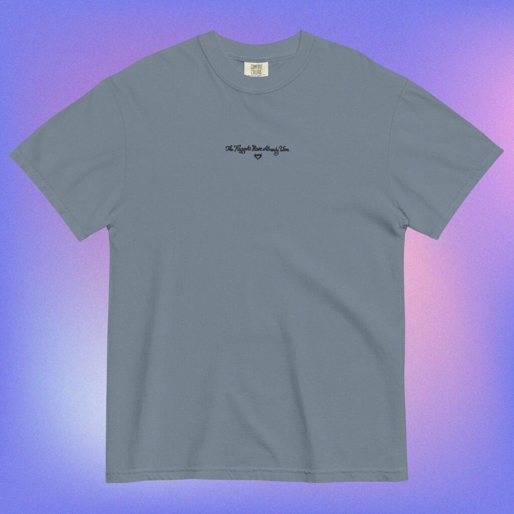 ‘The Faggots Have Already Won’ Tee