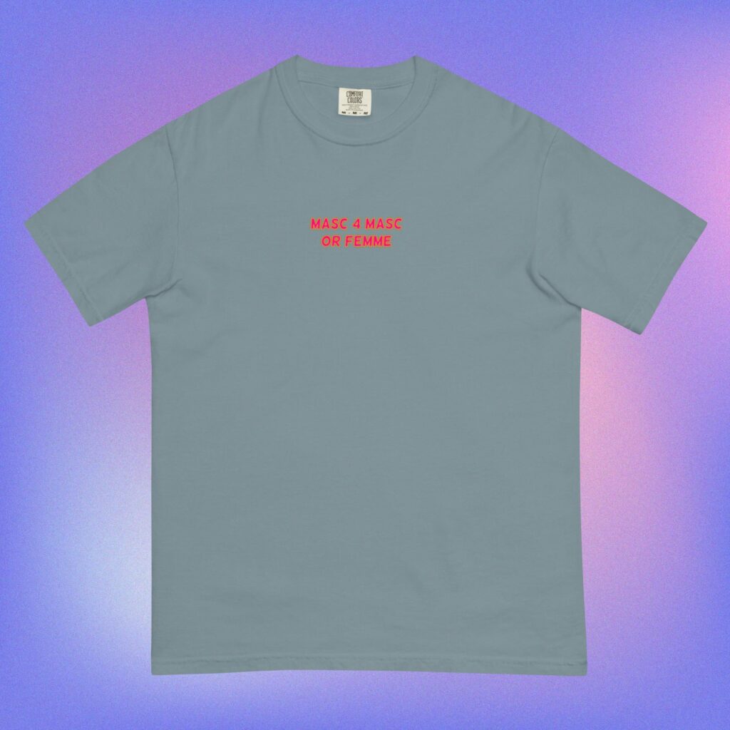 ‘Masc 4 Masc Or Femme’ Tee