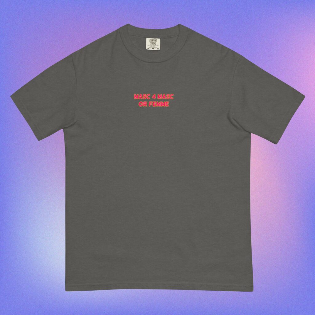 ‘Masc 4 Masc Or Femme’ Tee
